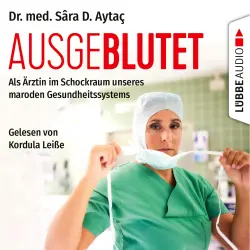 Cover - Dr. Sâra D. Aytaç - Ausgeblutet - Als Ärztin im Schockraum unseres maroden Gesundheitssystems