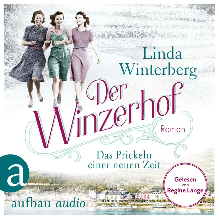 Cover von Linda Winterberg - Winzerhof-Saga - Band 1 - Der Winzerhof - Das Prickeln einer neuen Zeit