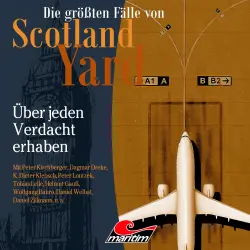 Cover - Die größten Fälle von Scotland Yard -  Folge 52 - Über jeden Verdacht erhaben