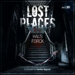 Cover - Lost Places -  Akte 001: Haus Forck
