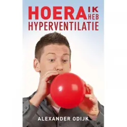 Cover - Alexander Odijk - Hoera, ik heb hyperventilatie