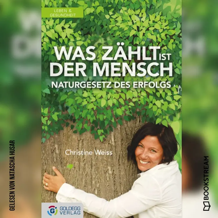 Cover von Christine Weiss - Was zählt ist der Mensch - Naturgesetz des Erfolgs