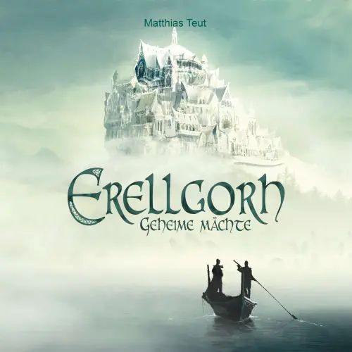 Cover - Matthias Teut - Die Welt von Erellgorh - Band 1 - Geheime Mächte