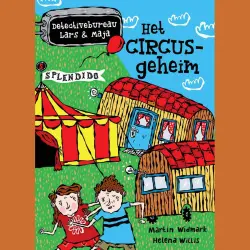 Cover - Martin Widmark - Detectivebureau Lars & Maja - Deel 5 - Het Circusgeheim