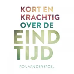 Cover - Ron van der Spoel - Kort en krachtig over de eindtijd