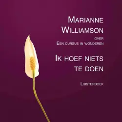 Cover - Marianne Williamson - Ik hoef niets te doen
