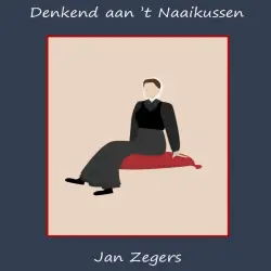 Cover - Jan Zegers - Denkend aan 't Naaikussen