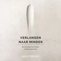 Cover - Jelle Derckx - Verlangen naar minder - Een reis naar een bewust en duurzaam leven