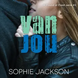 Cover - Sophie Jackson - A pound of flesh serie - Deel 3 - Van jou