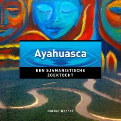 Cover - Rinske Warner - Ayahuasca - Een sjamanistische zoektocht