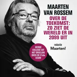 Cover - Maarten van Rossem - Maarten van Rossem over de toekomst: zo ziet de wereld er in 2099 uit