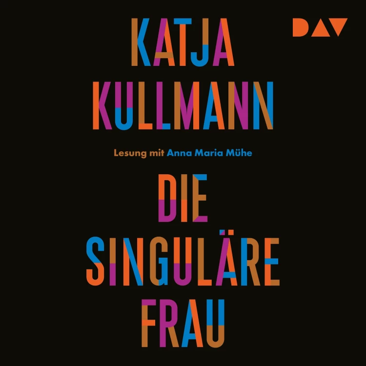 Cover von Katja Kullmann - Die Singuläre Frau