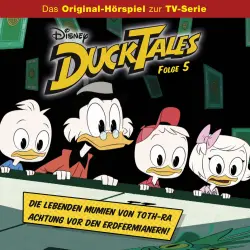 Cover - DuckTales Hörspiel -  Folge 5 - Die lebenden Mumien von Toth-Ra / Achtung vor den Erdfermianern