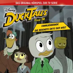 Cover - DuckTales Hörspiel -  Folge 14 - Familienbande / Die reichste Ente der Welt