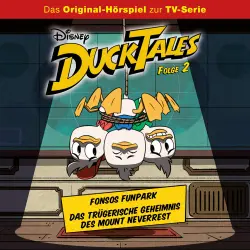 Cover - DuckTales Hörspiel -  Folge 2 - Fonsos Funpark / Das trügerische Geheimnis des Mount Neverrest