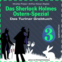 Cover - Sir Arthur Conan Doyle - Das Sherlock Holmes Ostern-Spezial - Tag 3 - Das Turiner Grabtuch