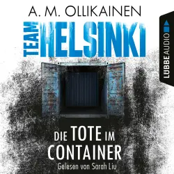 Cover - A.M. Ollikainen - Paula Pihlaja-Reihe - Teil 1 - Die Tote im Container - TEAM HELSINKI