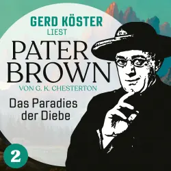 Cover - Gilbert Keith Chesterton - Gerd Köster liest Pater Brown - Band 2 - Das Paradies der Diebe