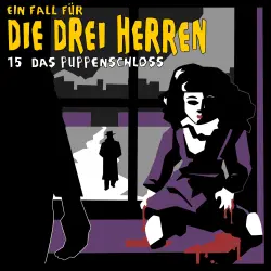 Cover - Ein Fall für die drei Herren -  Fall 15 - Das Puppenschloss