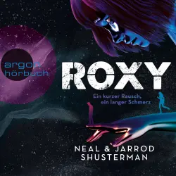 Cover - Neal Shusterman - Roxy - Ein kurzer Rausch, ein langer Schmerz