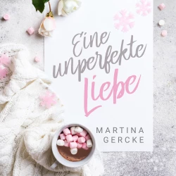 Cover - Martina Gercke - Eine unperfekte Liebe