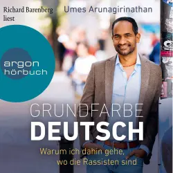 Cover - Umes Arunagirinathan - Grundfarbe Deutsch - Warum ich dahin gehe, wo die Rassisten sind