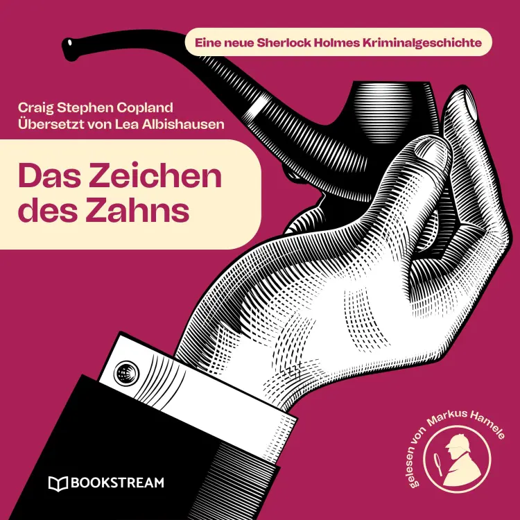 Cover von Sir Arthur Conan Doyle - Das Zeichen des Zahns - Eine neue Sherlock Holmes Kriminalgeschichte