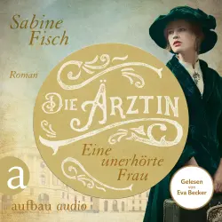 Cover - Sabine Fisch - Amelie von Liebwitz - Band 1 - Die Ärztin - Eine unerhöhrte Frau