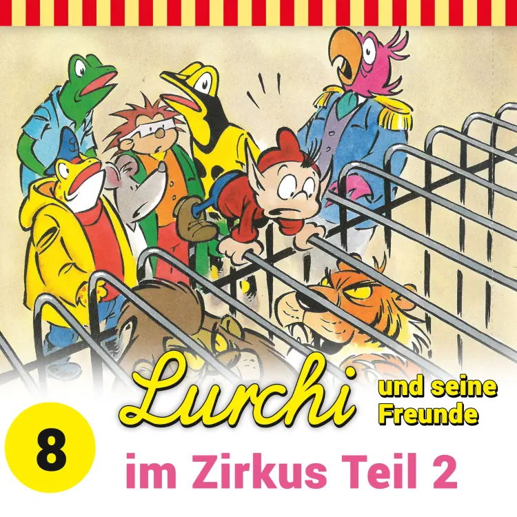 Cover von Lurchi und seine Freunde -  Folge 8 - Lurchi und seine Freunde im Zirkus, Teil 2