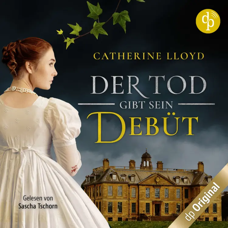 Cover von Catherine Lloyd - Ein Fall für Major Kurland & Miss Harrington - Band 2 - Der Tod gibt sein Debüt