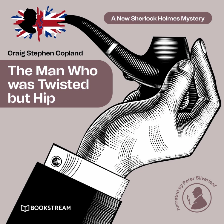 Cover von Sir Arthur Conan Doyle - A New Sherlock Holmes Mystery - Episode 8 - The Man Who was Twisted but Hip