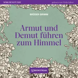 Cover - Brüder Grimm - Märchenstunde - Folge 2 - Armut und Demut führen zum Himmel