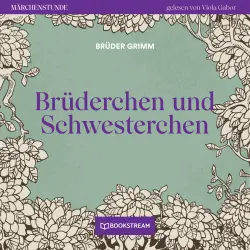 Cover - Brüder Grimm - Märchenstunde - Folge 5 - Brüderchen und Schwesterchen