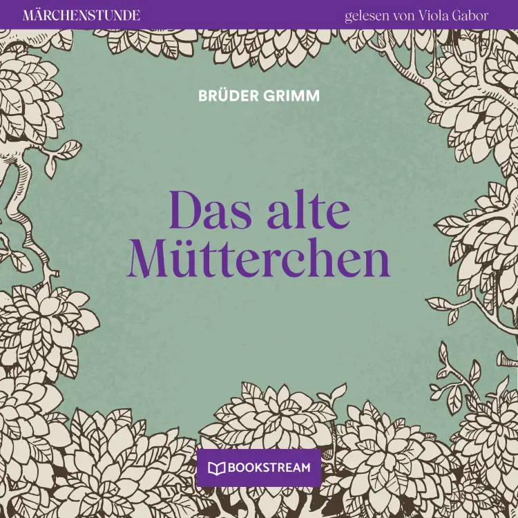 Cover von Brüder Grimm - Märchenstunde - Folge 6 - Das alte Mütterchen