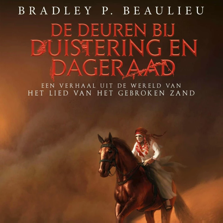 Cover von Bradley P. Beaulieu - Het Lied van het Gebroken Zand - De deuren bij duistering en dageraad