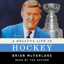 Cover - Brian McFarlane - A Helluva Life in Hockey - A Memoir
