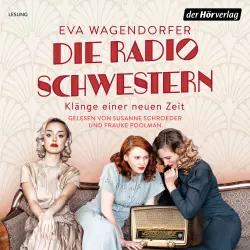 Cover - Eva Wagendorfer - Die Radioschwestern-Saga - Band 1 - Die Radioschwestern - Klänge einer neuen Zeit