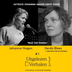 Cover - Johanna Hagen - Uitgelezen verhalen podcast - Deel 1 - Naar het oosten