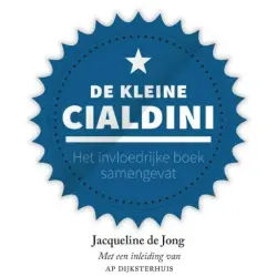 Cover - Jacqueline de Jong - Kleine boekjes - De kleine Cialdini - Het invloedrijke boek samengevat