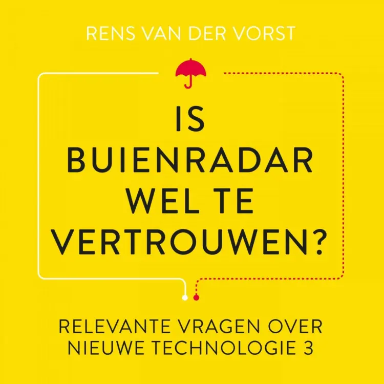 Cover von Rens van der Vorst - Relevante vragen over nieuwe technologie - Deel 3 - Is Buienradar wel te vertrouwen?