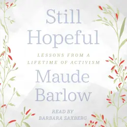 Cover - Maude Barlow - Still Hopeful - Lessons from a Lifetime of Activism