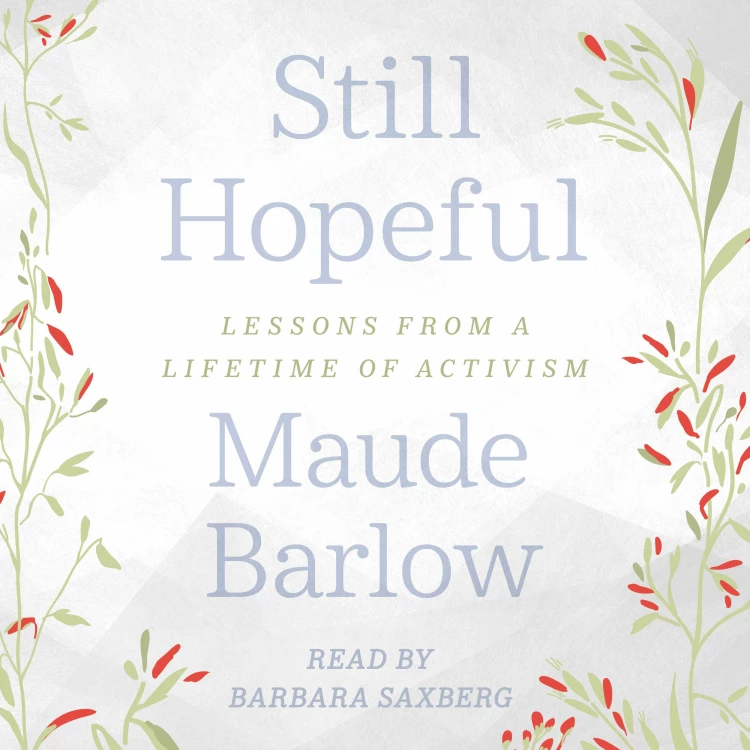 Cover von Maude Barlow - Still Hopeful - Lessons from a Lifetime of Activism