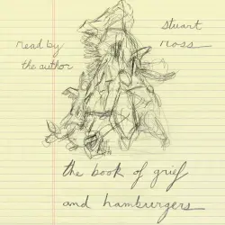 Cover - Stuart Ross - The Book of Grief and Hamburgers