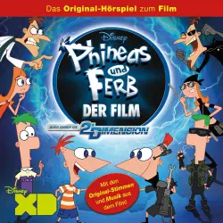 Cover - Phineas & Ferb Hörspiel -  Phineas & Ferb: Der Film: Quer durch die 2. Dimension