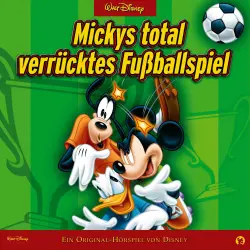 Cover - Mickys total verrücktes Fußballspiel Hörspiel -  Mickys total verrücktes Fußballspiel