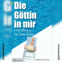 Cover - Martina Tischer - Die Göttin in mir - Eine Reise in die Selbstliebe