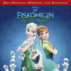 Cover - Die Eiskönigin Hörspiel -  Die Eiskönigin: Party-Fieber