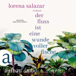 Cover - Lorena Salazar - Der Fluss ist eine Wunde voller Fische