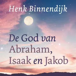 Cover - Henk Binnendijk - De God van Abraham, Isaak en Jakob - Bijbelstudies