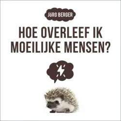 Cover - Jörg Berger - Hoe overleef ik moeilijke mensen